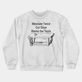 Measure Twice Crewneck Sweatshirt